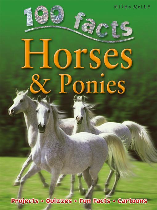 Title details for 100 Facts Horses and Ponies by Miles Kelly - Available